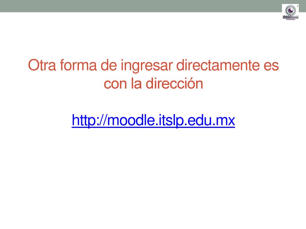 Otra forma de ingresar directamente es con la dirección