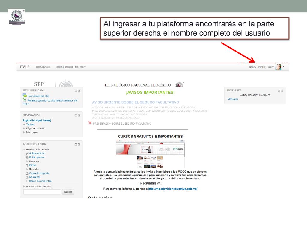 Al ingresar a tu plataforma encontrarás en la parte