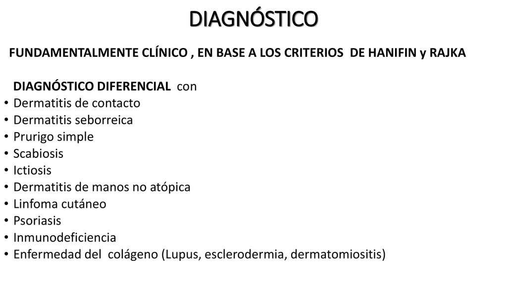 FUNDAMENTALMENTE CLÍNICO , EN BASE A LOS CRITERIOS DE HANIFIN y RAJKA