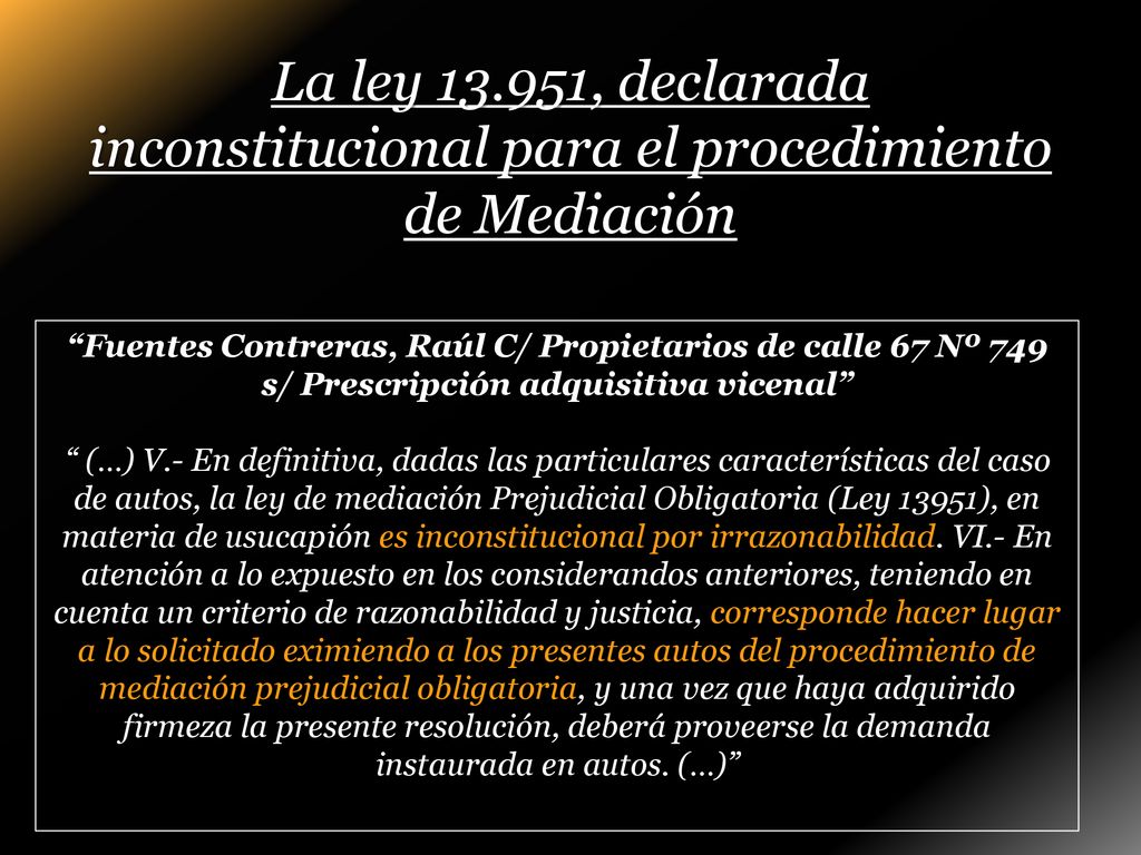 La ley , declarada inconstitucional para el procedimiento de Mediación