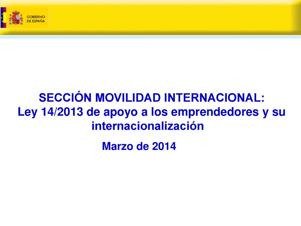 SECCIÓN MOVILIDAD INTERNACIONAL: Ley 14/2013 de apoyo a los emprendedores y su internacionalización