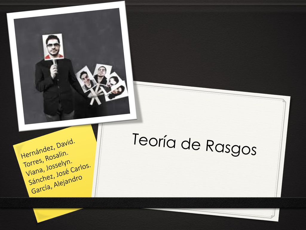 Teoría de Rasgos Hernández, David. Torres, Rosalin. Viana, Josselyn.
