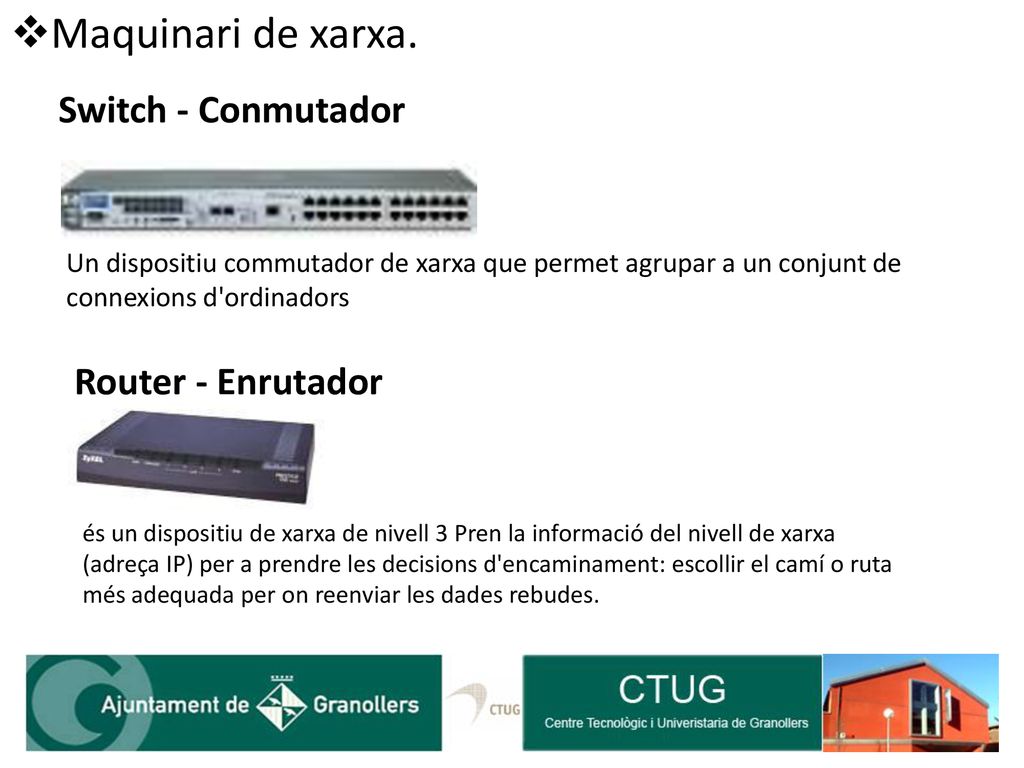Maquinari de xarxa. Switch - Conmutador Router - Enrutador