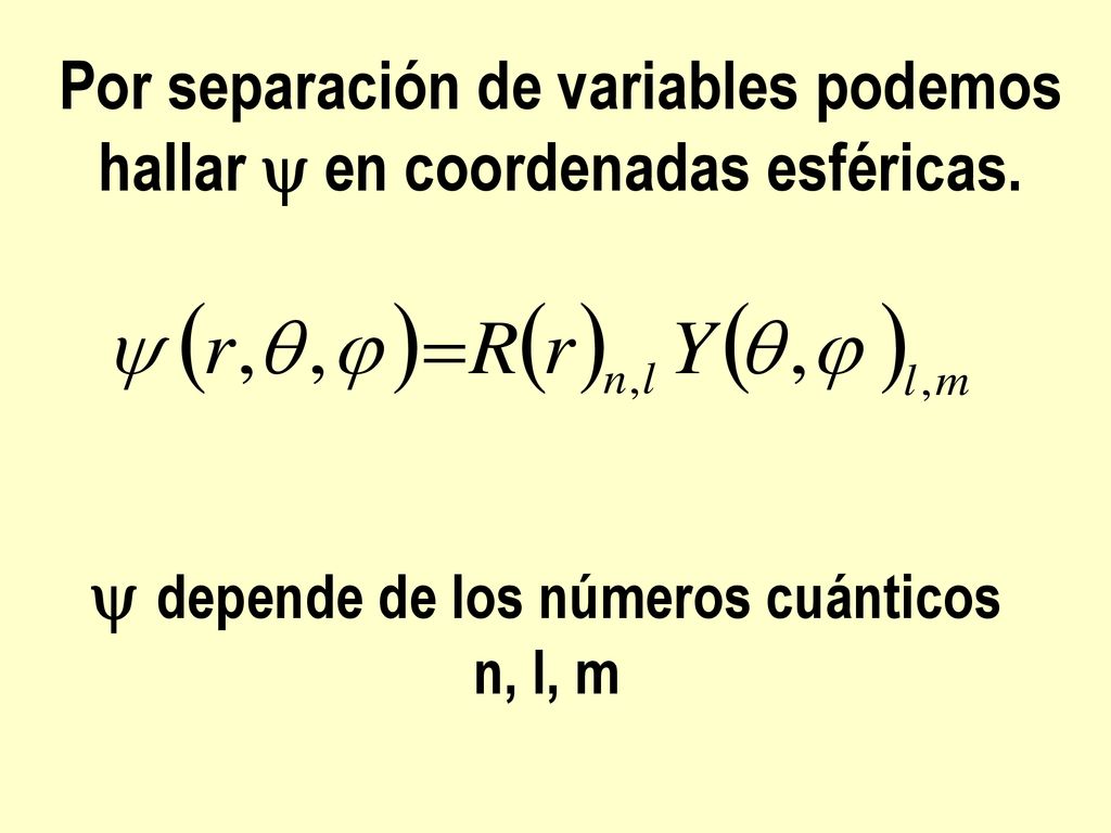 Por separación de variables podemos hallar  en coordenadas esféricas.