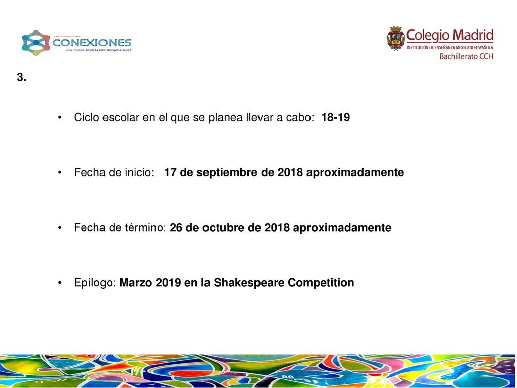 3. Ciclo escolar en el que se planea llevar a cabo: Fecha de inicio: 17 de septiembre de 2018 aproximadamente.