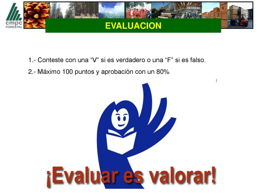 EVALUACION 1.- Conteste con una V si es verdadero o una F si es falso.