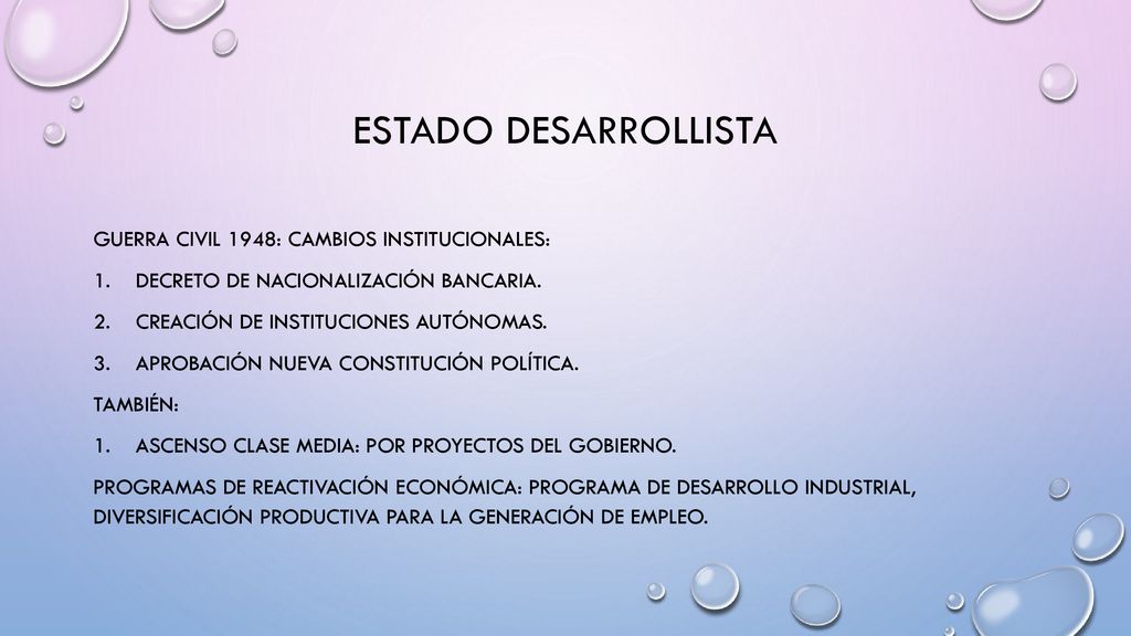 ESTADO DESARROLLISTA Guerra Civil 1948: cambios institucionales: