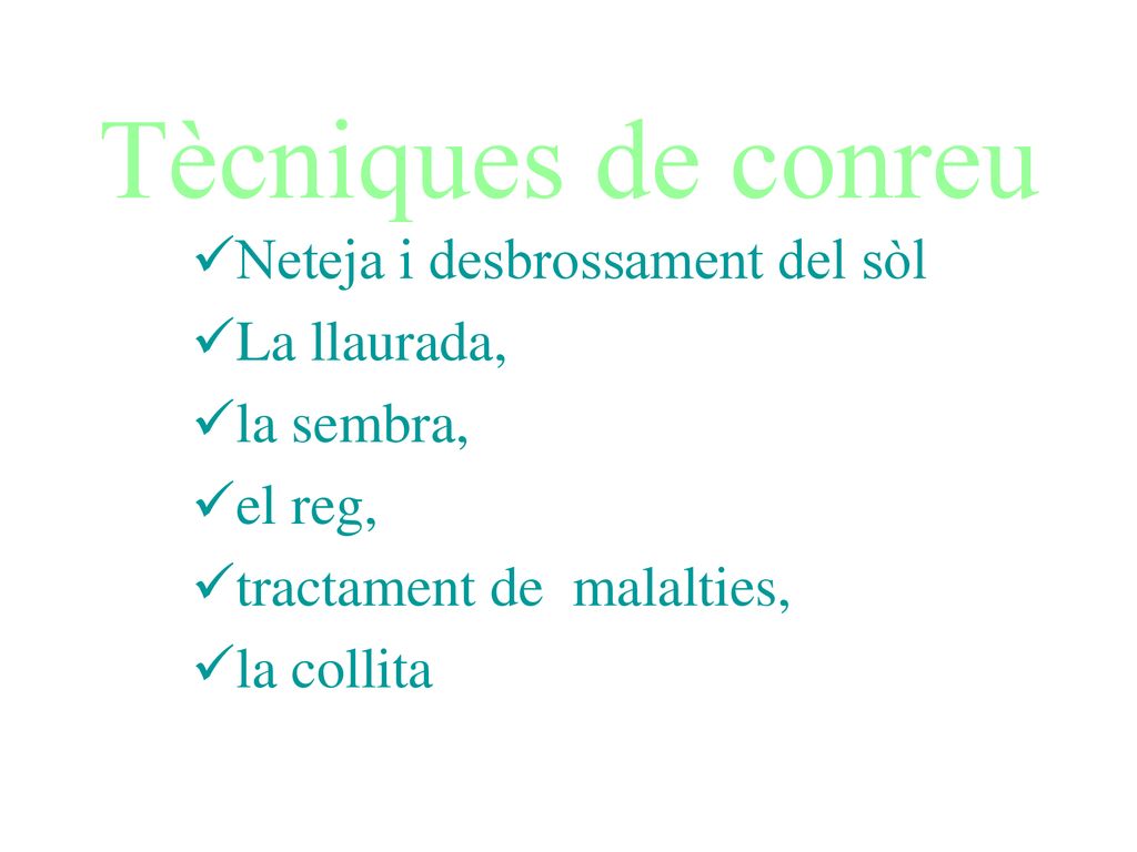 Tècniques de conreu Neteja i desbrossament del sòl La llaurada,
