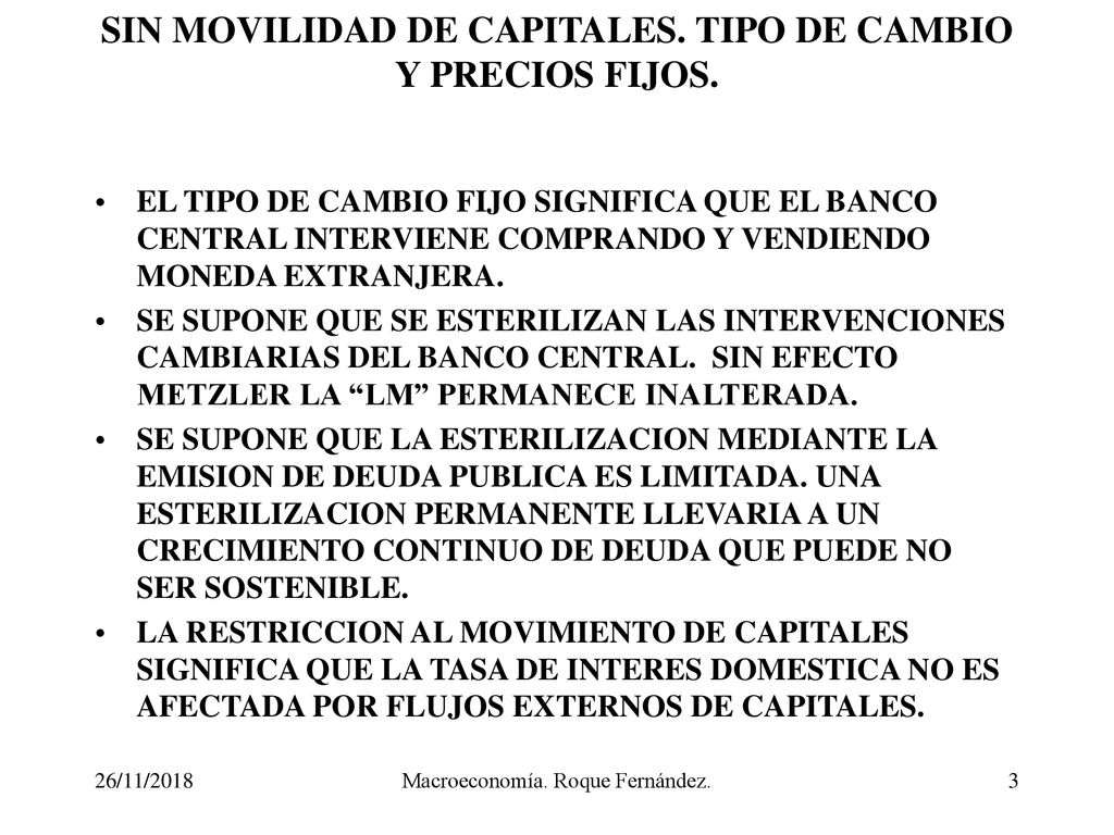 SIN MOVILIDAD DE CAPITALES. TIPO DE CAMBIO Y PRECIOS FIJOS.