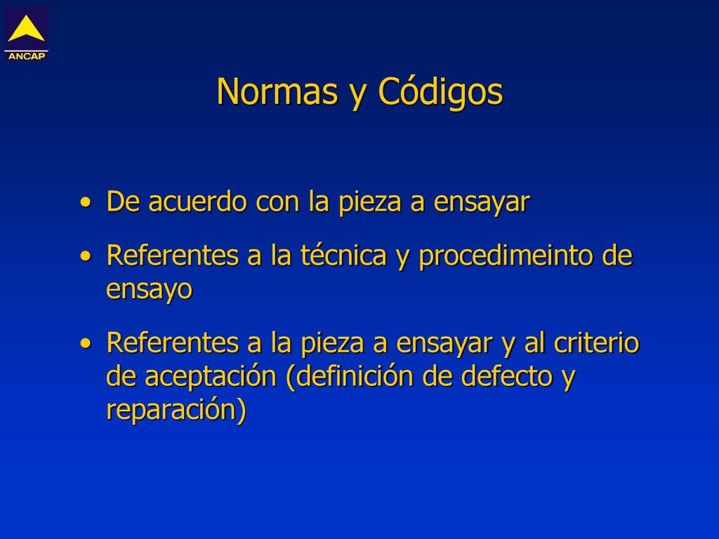 Normas y Códigos De acuerdo con la pieza a ensayar