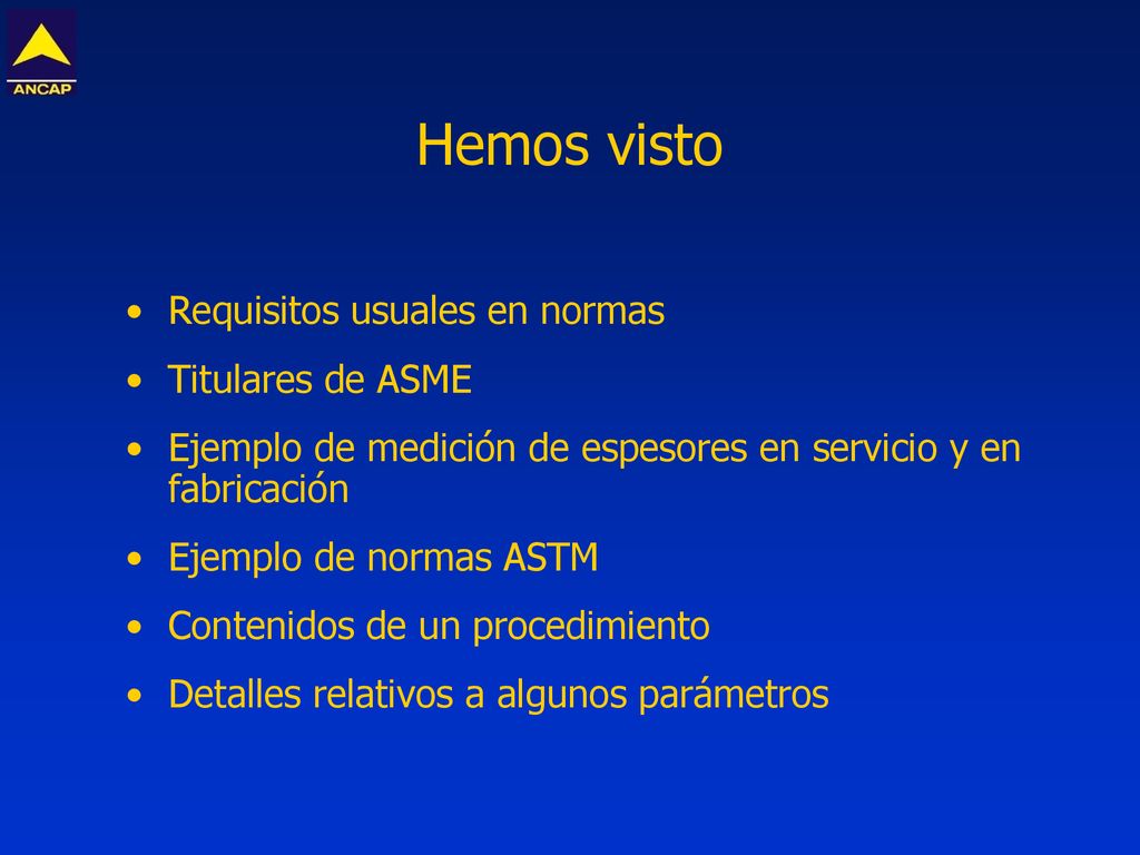 Hemos visto Requisitos usuales en normas Titulares de ASME