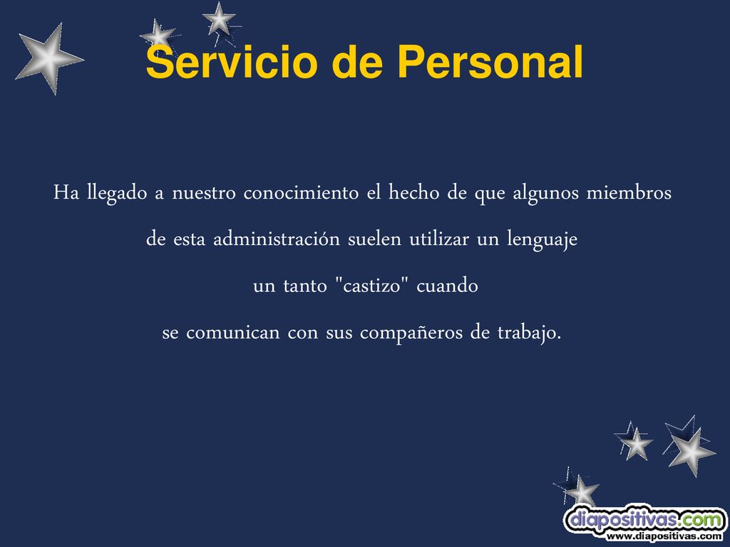 Servicio de Personal Ha llegado a nuestro conocimiento el hecho de que algunos miembros. de esta administración suelen utilizar un lenguaje.