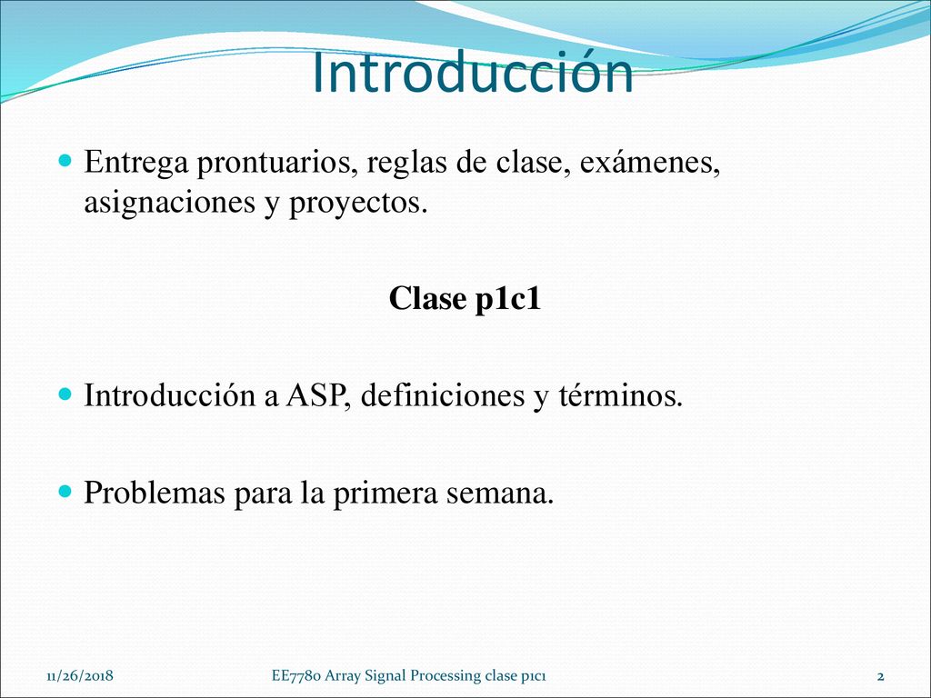 Introducción Entrega prontuarios, reglas de clase, exámenes, asignaciones y proyectos. Clase p1c1.