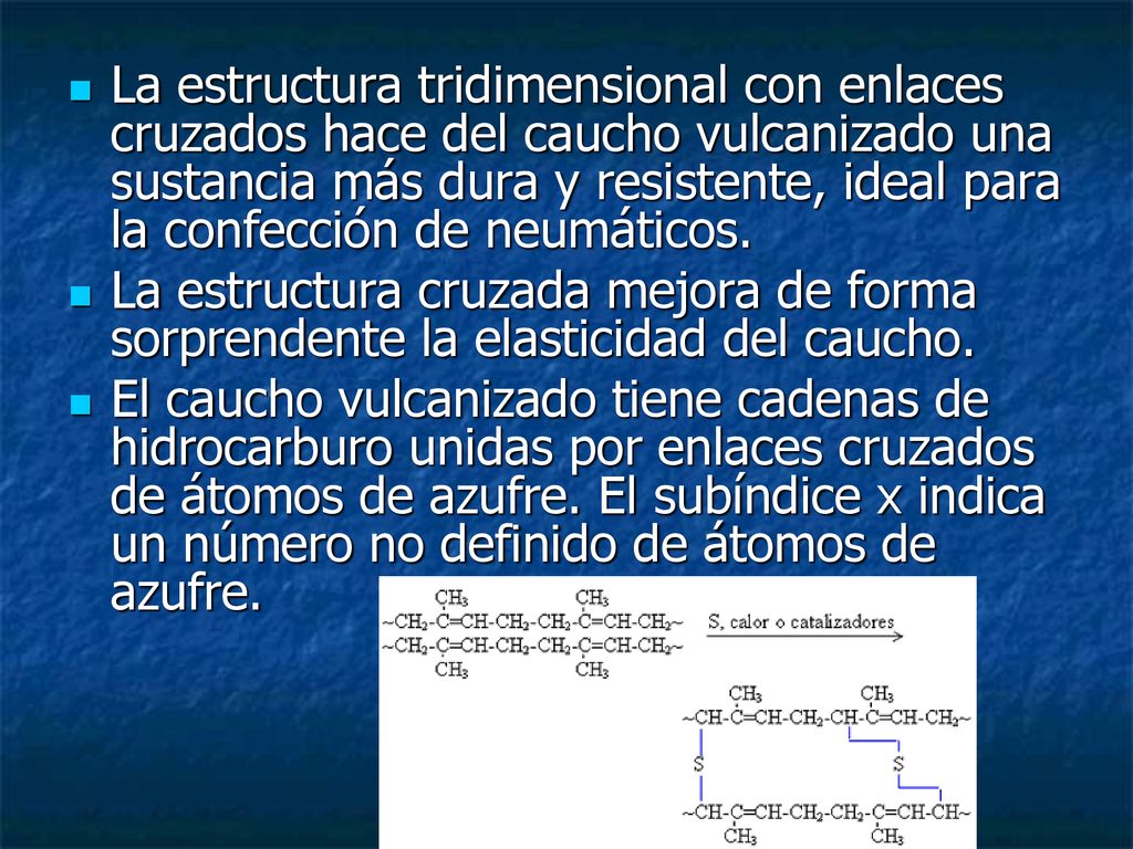 La estructura tridimensional con enlaces cruzados hace del caucho vulcanizado una sustancia más dura y resistente, ideal para la confección de neumáticos.