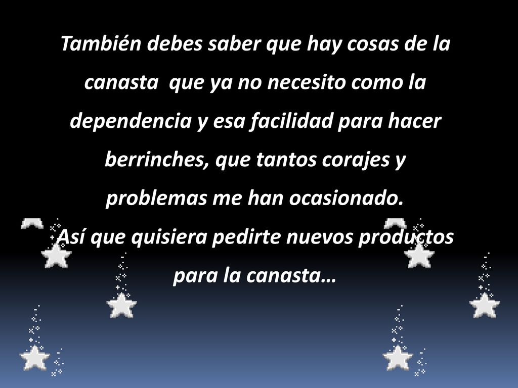 Así que quisiera pedirte nuevos productos para la canasta…