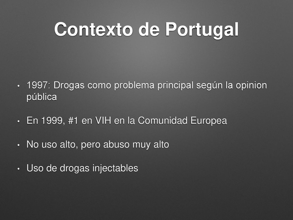 Contexto de Portugal 1997: Drogas como problema principal según la opinion pública. En 1999, #1 en VIH en la Comunidad Europea.