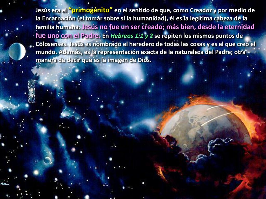 Jesús era el primogénito en el sentido de que, como Creador y por medio de la Encarnación (el tomar sobre sí la humanidad), él es la legítima cabeza de la familia humana.