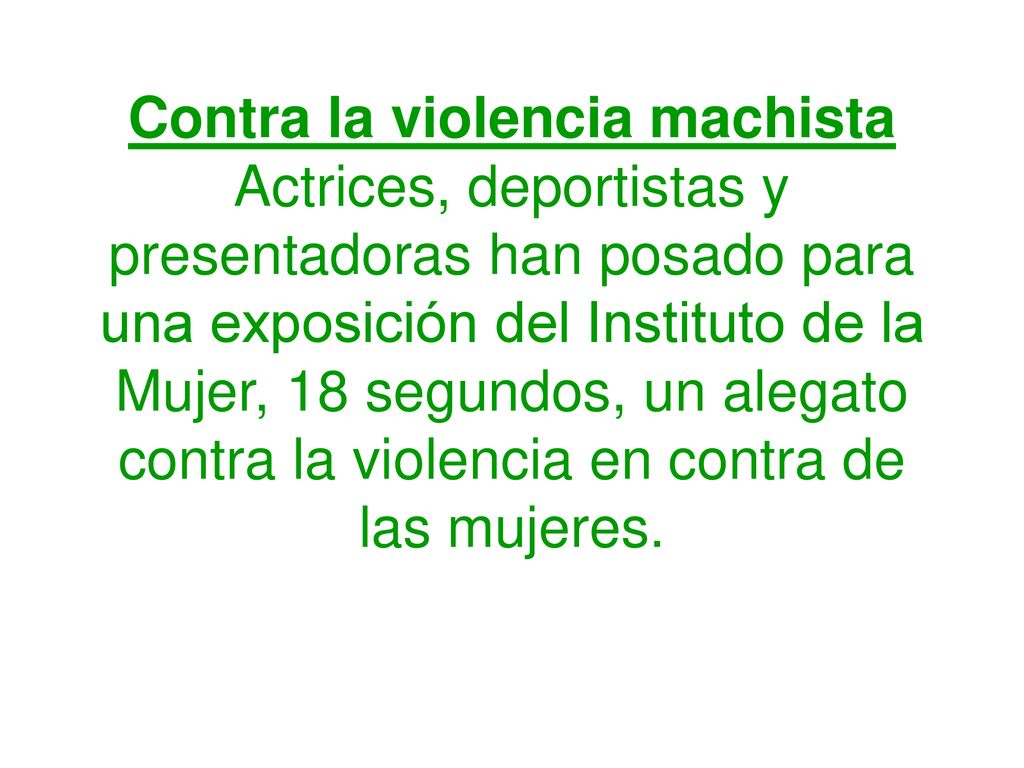 Contra la violencia machista Actrices, deportistas y presentadoras han posado para una exposición del Instituto de la Mujer, 18 segundos, un alegato contra la violencia en contra de las mujeres.