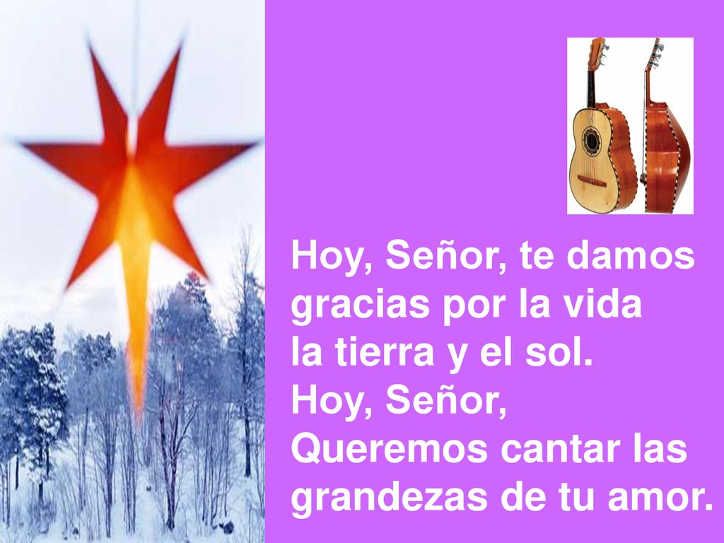 Hoy, Señor, te damos gracias por la vida. la tierra y el sol.