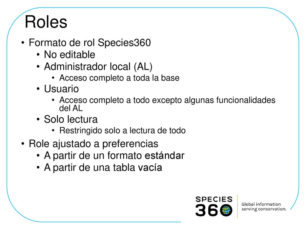 Roles Formato de rol Species360 No editable Administrador local (AL)