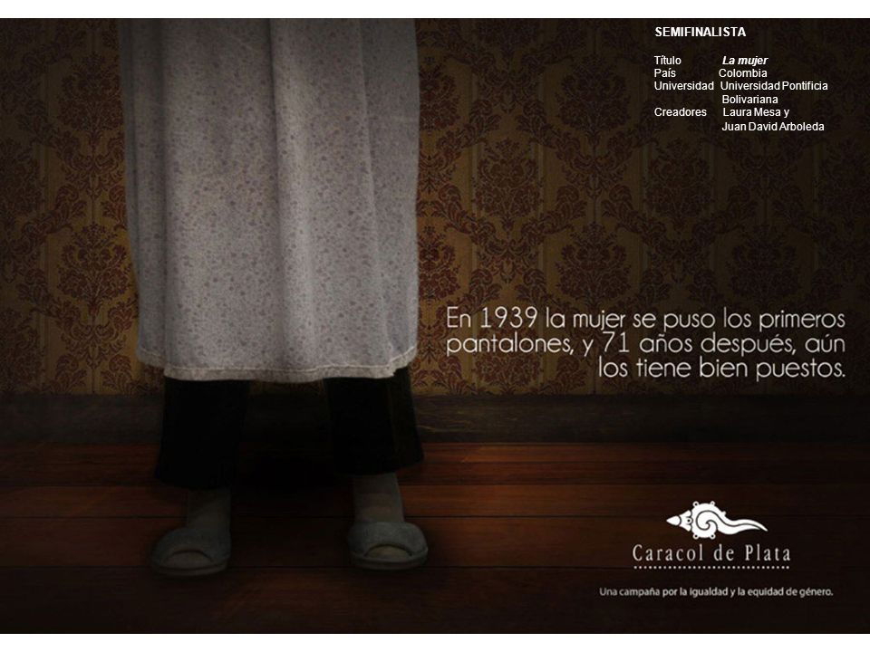 SEMIFINALISTA Título La mujer País Colombia