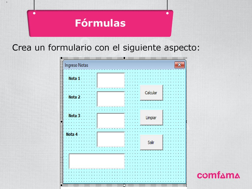 Fórmulas Crea un formulario con el siguiente aspecto: .