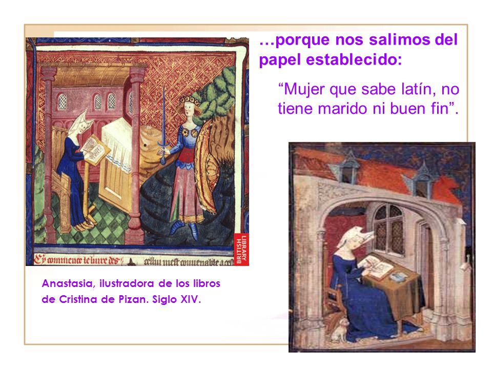 Mujer que sabe latín, no tiene marido ni buen fin .