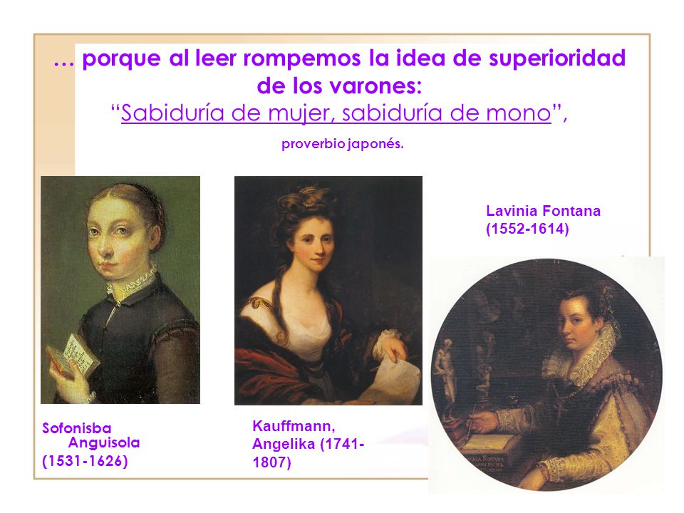 … porque al leer rompemos la idea de superioridad de los varones: Sabiduría de mujer, sabiduría de mono , proverbio japonés.