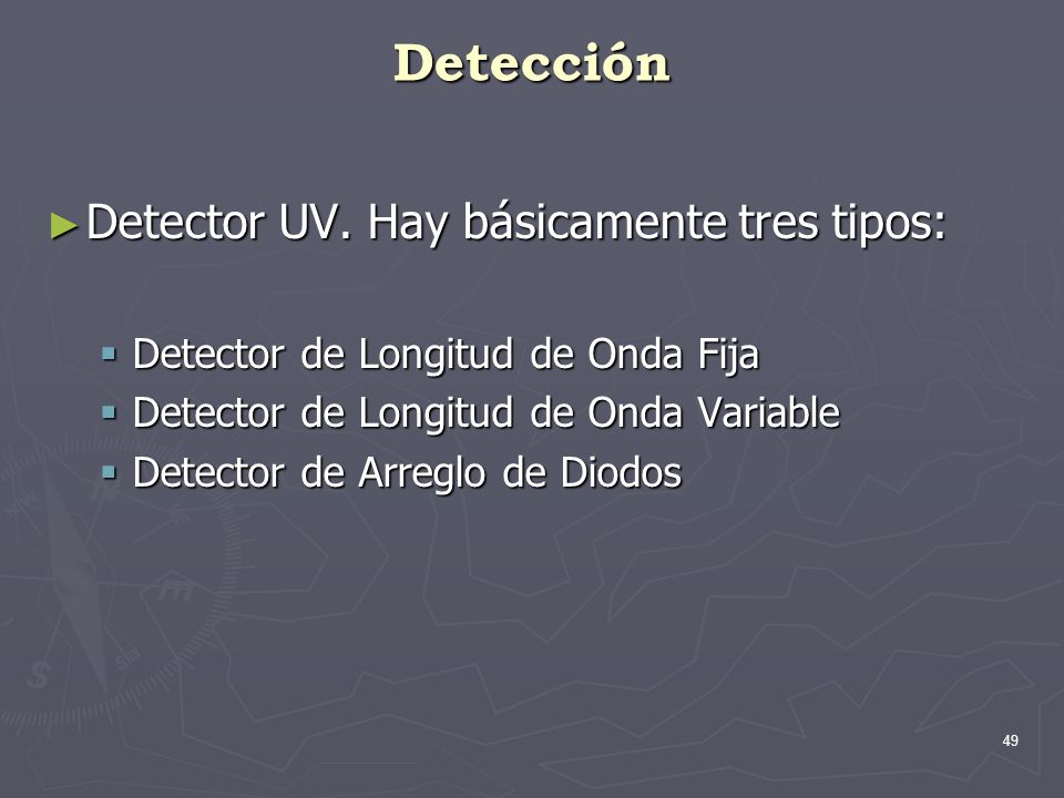 Detección Detector UV. Hay básicamente tres tipos: