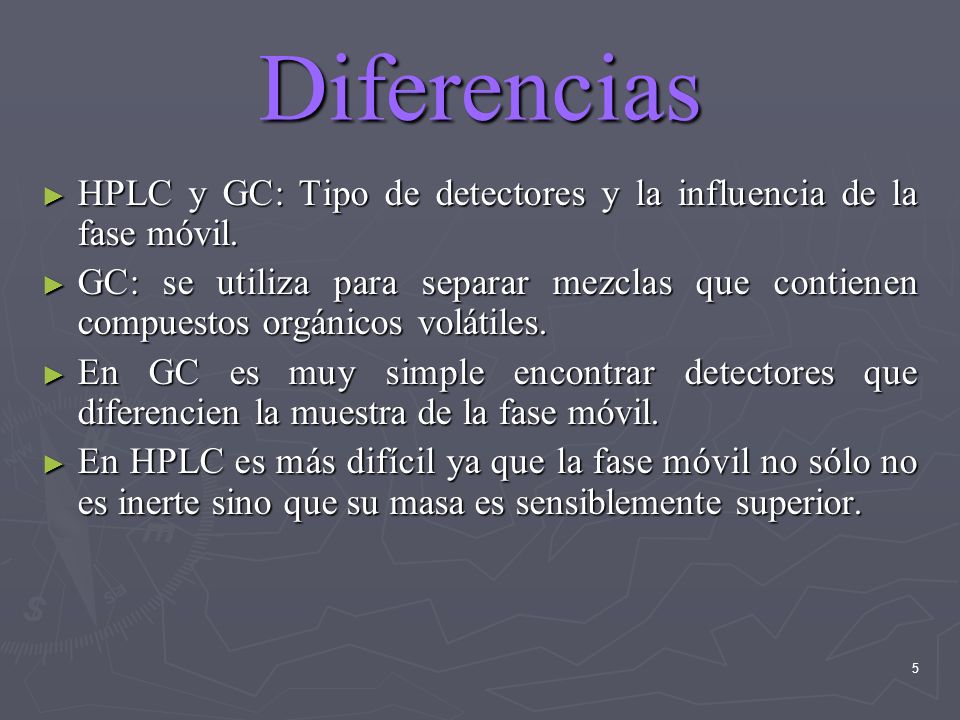 Diferencias HPLC y GC: Tipo de detectores y la influencia de la fase móvil.