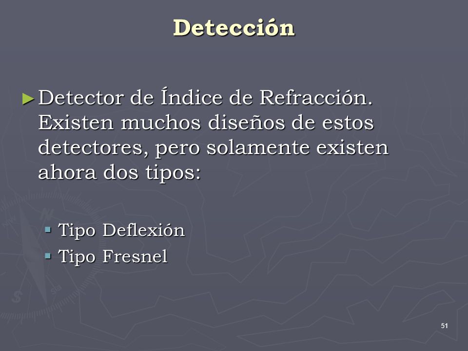 Detección Detector de Índice de Refracción. Existen muchos diseños de estos detectores, pero solamente existen ahora dos tipos: