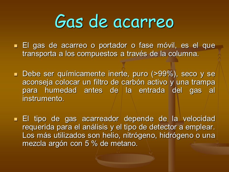 Gas de acarreo El gas de acarreo o portador o fase móvil, es el que transporta a los compuestos a través de la columna.