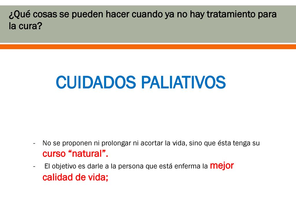 ¿Qué cosas se pueden hacer cuando ya no hay tratamiento para la cura