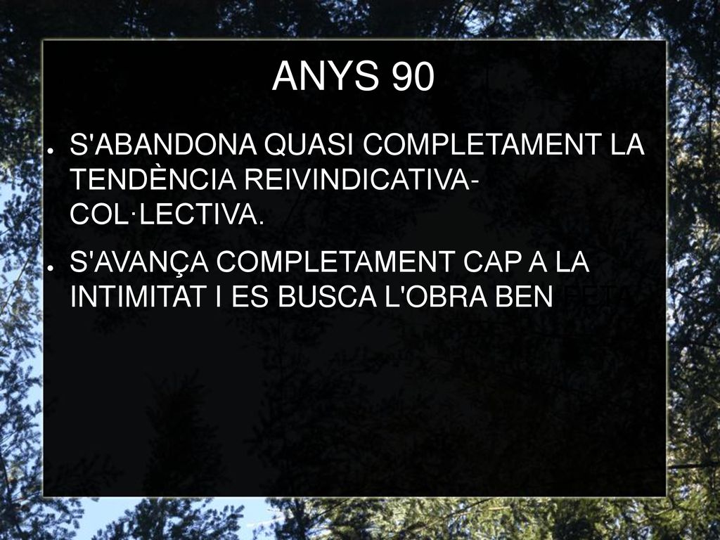ANYS 90 S ABANDONA QUASI COMPLETAMENT LA TENDÈNCIA REIVINDICATIVA- COL·LECTIVA.