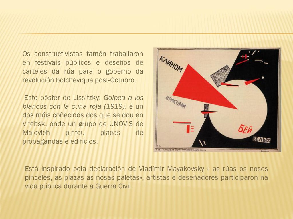 Os constructivistas tamén traballaron en festivais públicos e deseños de carteles da rúa para o goberno da revolución bolchevique post-Octubro.