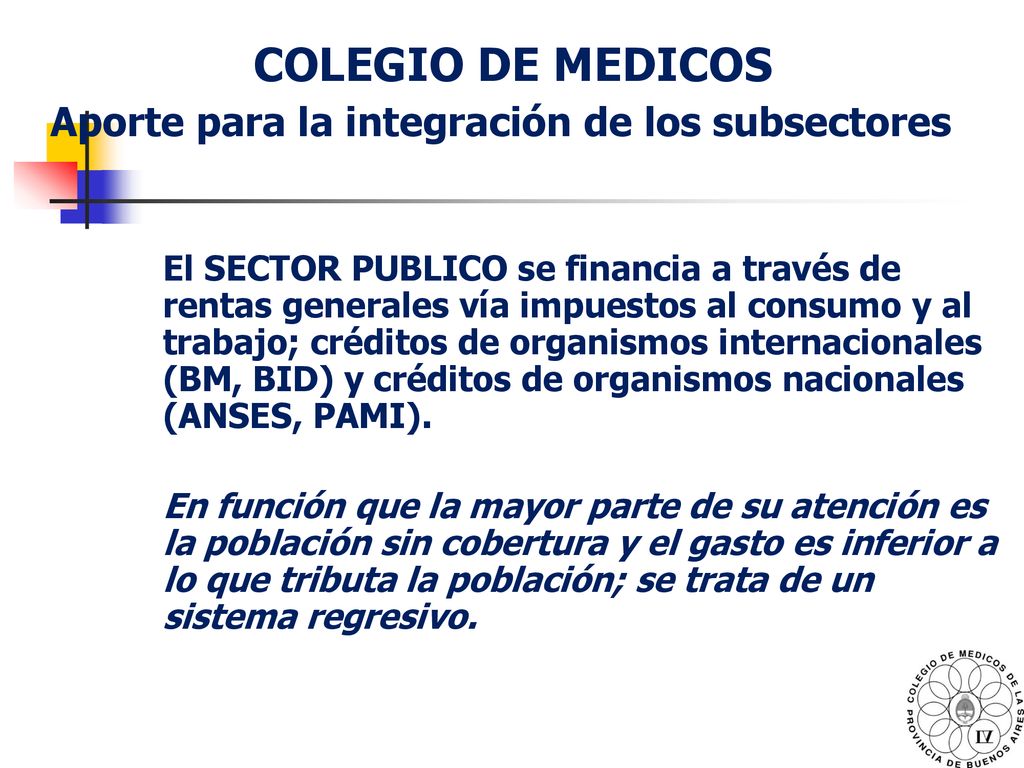 COLEGIO DE MEDICOS Aporte para la integración de los subsectores