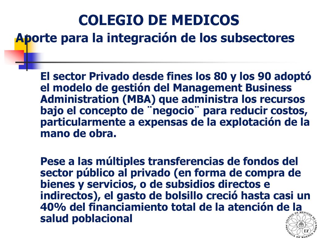 COLEGIO DE MEDICOS Aporte para la integración de los subsectores