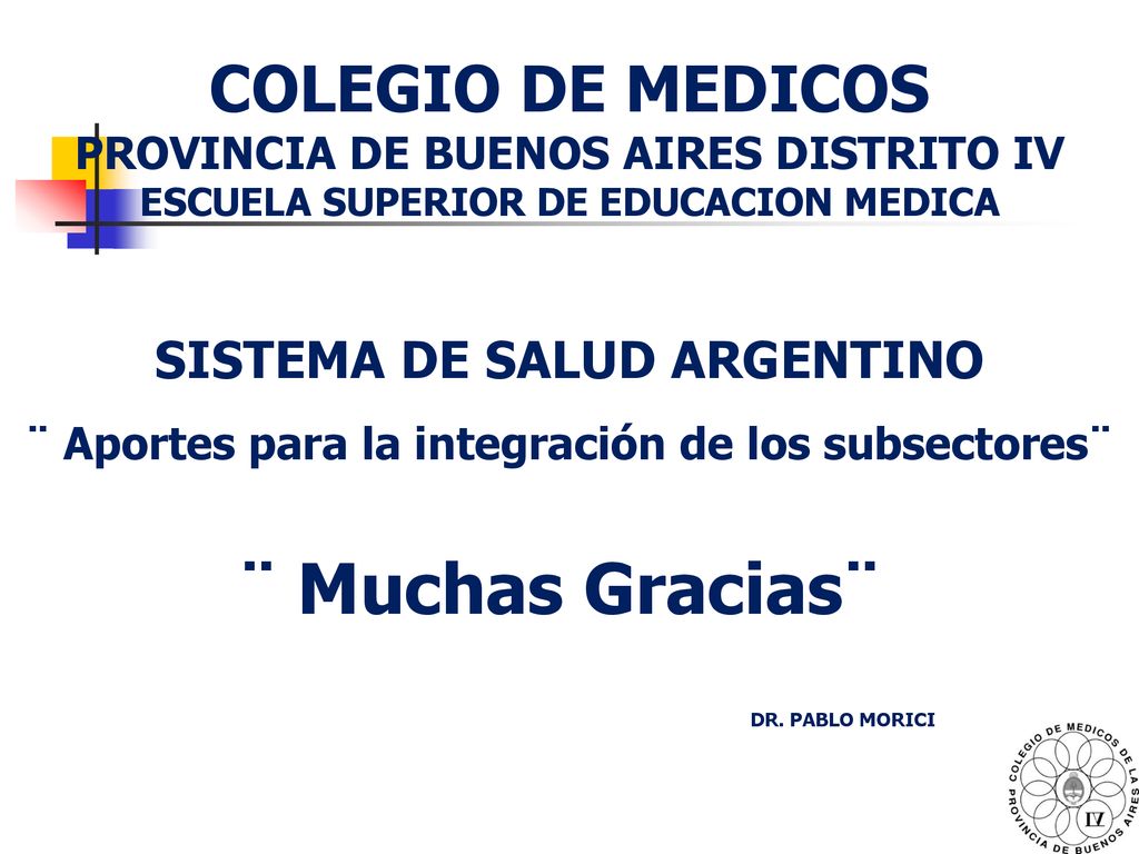COLEGIO DE MEDICOS PROVINCIA DE BUENOS AIRES DISTRITO IV ESCUELA SUPERIOR DE EDUCACION MEDICA