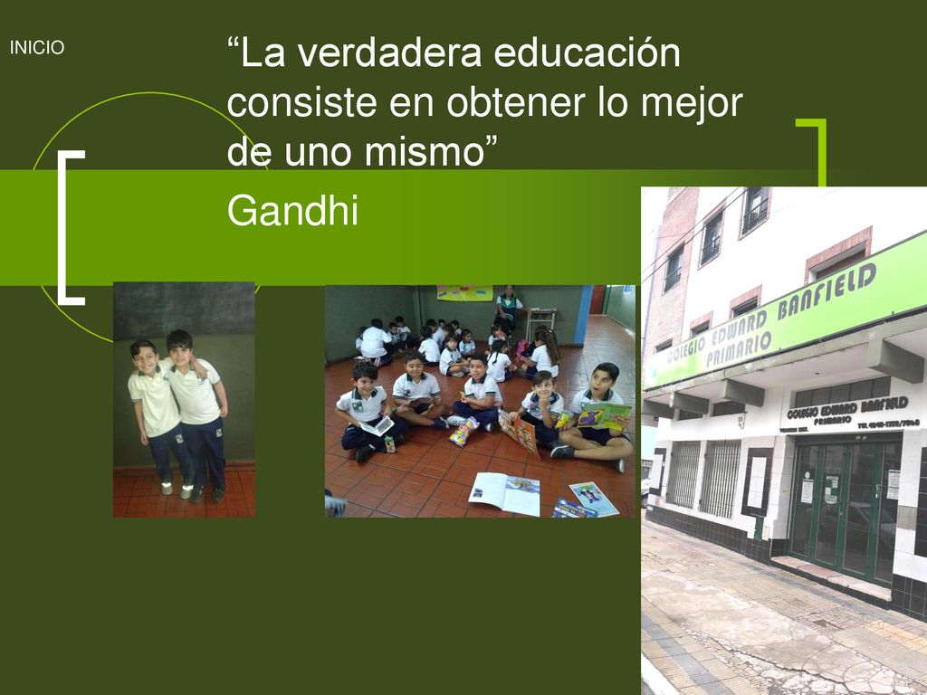 La verdadera educación consiste en obtener lo mejor de uno mismo