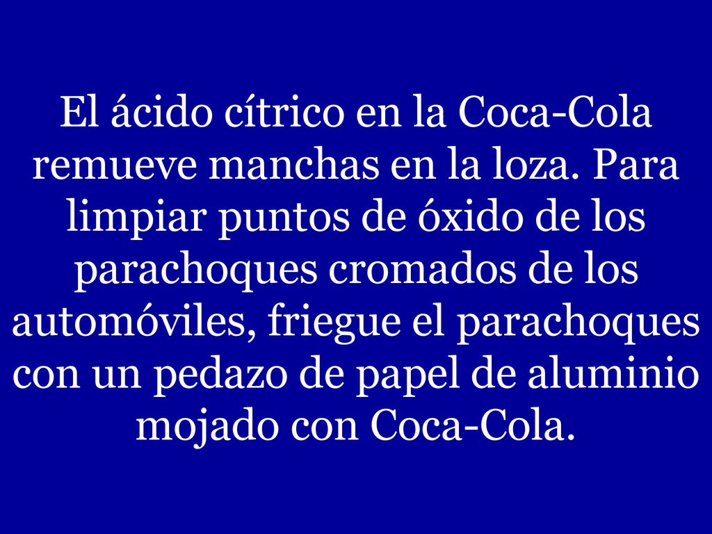 El ácido cítrico en la Coca-Cola remueve manchas en la loza