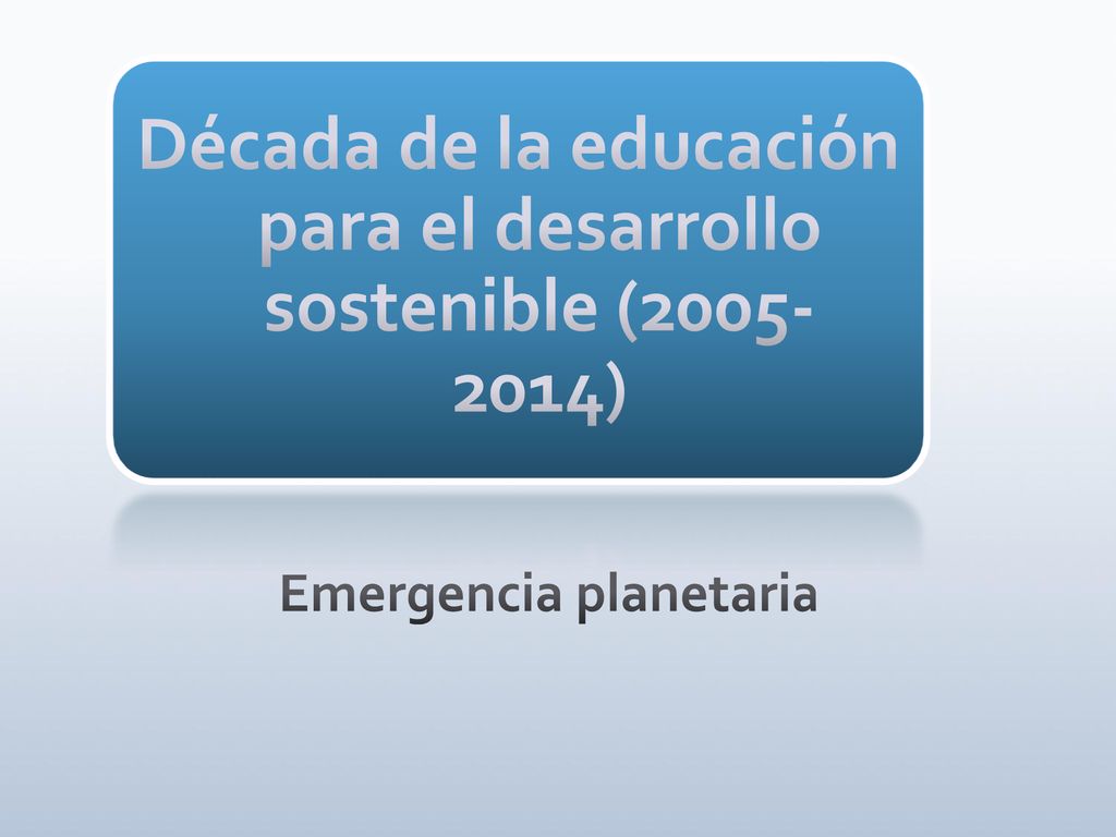 Década de la educación para el desarrollo sostenible ( )