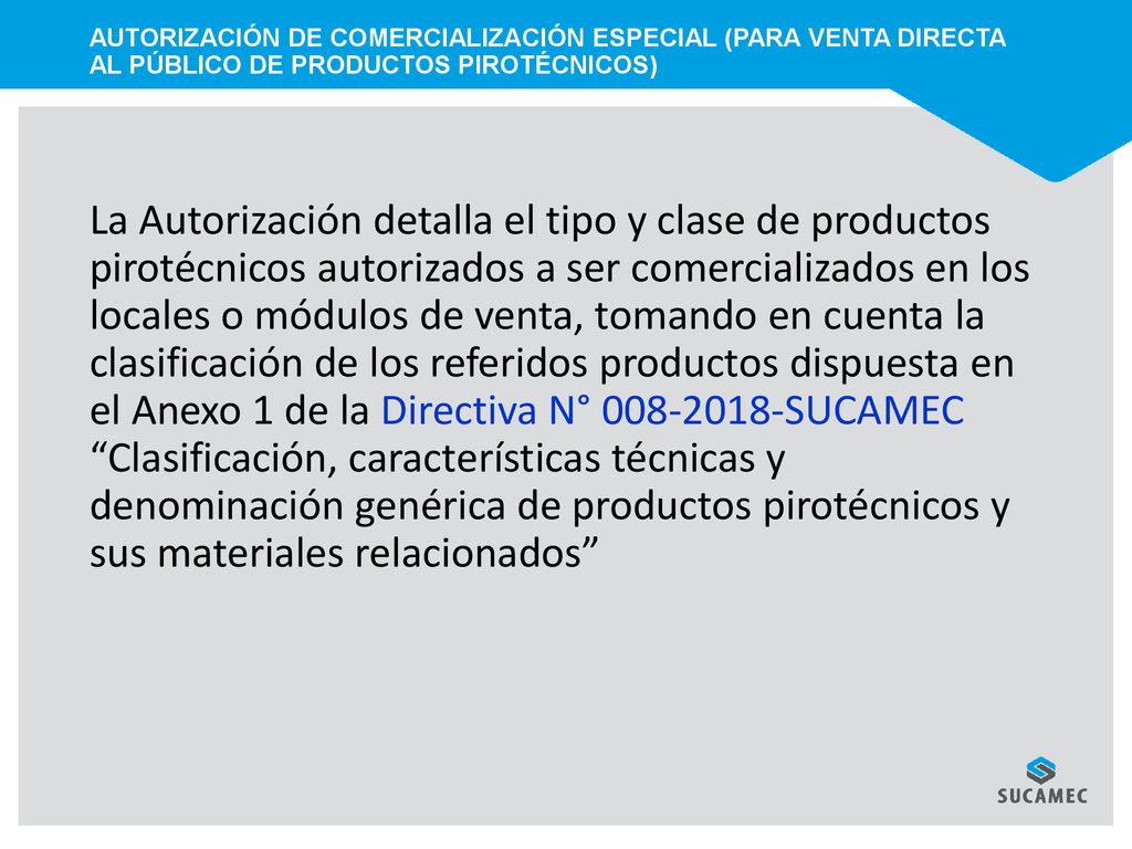AUTORIZACIÓN DE COMERCIALIZACIÓN ESPECIAL (PARA VENTA DIRECTA AL PÚBLICO DE PRODUCTOS PIROTÉCNICOS)