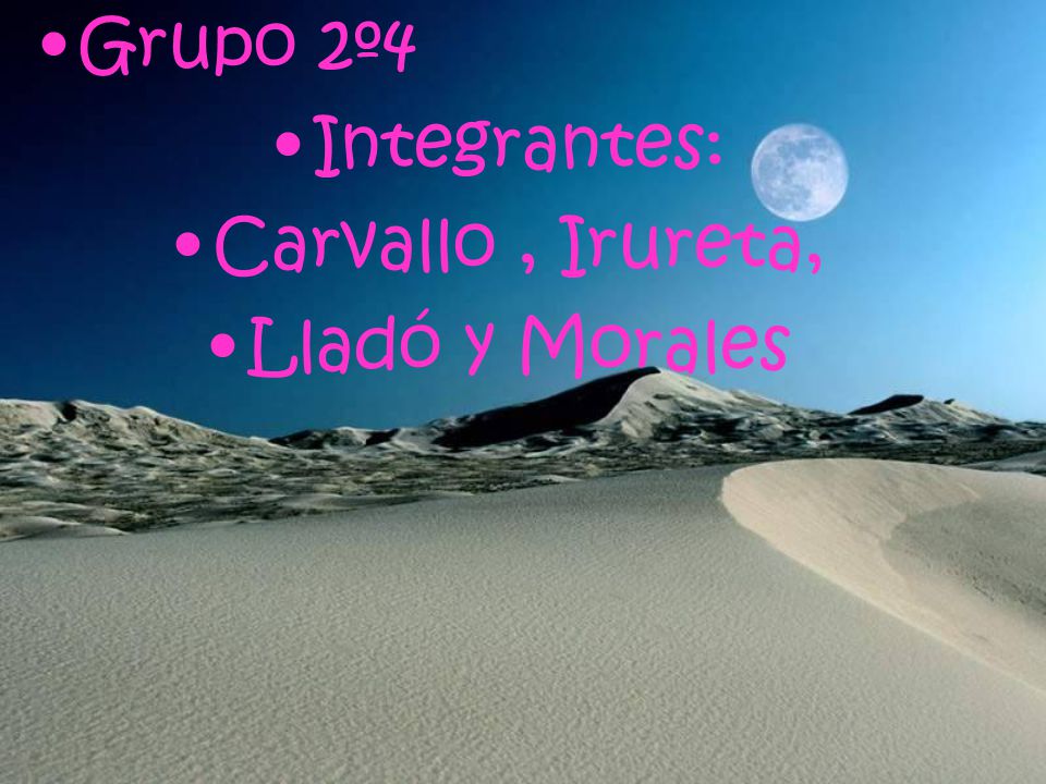 Grupo 2º4 Integrantes: Carvallo , Irureta, Lladó y Morales