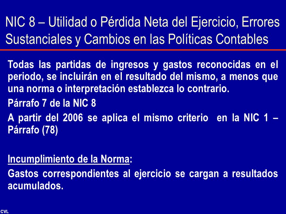 NIC 8 – Utilidad o Pérdida Neta del Ejercicio, Errores Sustanciales y Cambios en las Políticas Contables