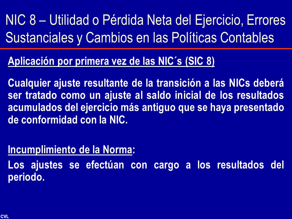 NIC 8 – Utilidad o Pérdida Neta del Ejercicio, Errores Sustanciales y Cambios en las Políticas Contables
