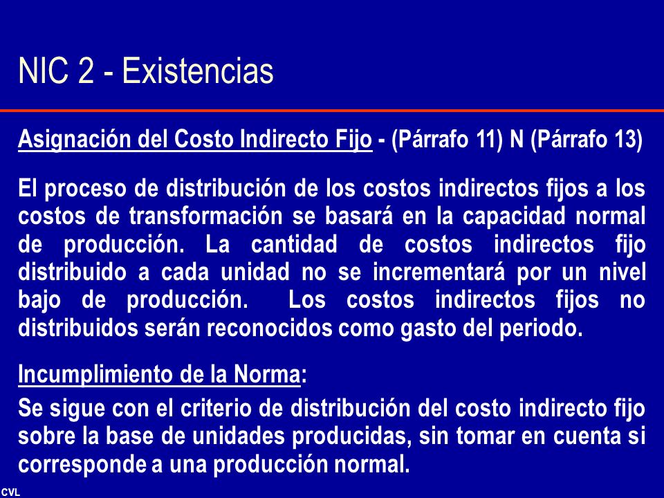 NIC 2 - Existencias Asignación del Costo Indirecto Fijo - (Párrafo 11) N (Párrafo 13)