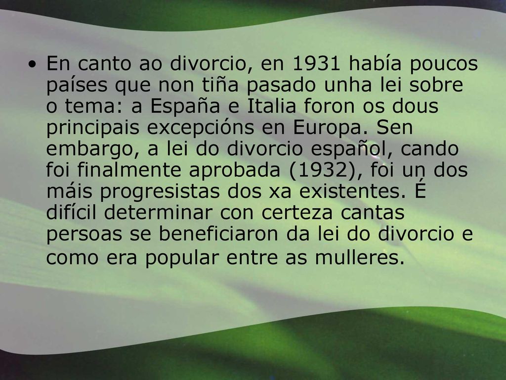 En canto ao divorcio, en 1931 había poucos países que non tiña pasado unha lei sobre o tema: a España e Italia foron os dous principais excepcións en Europa.