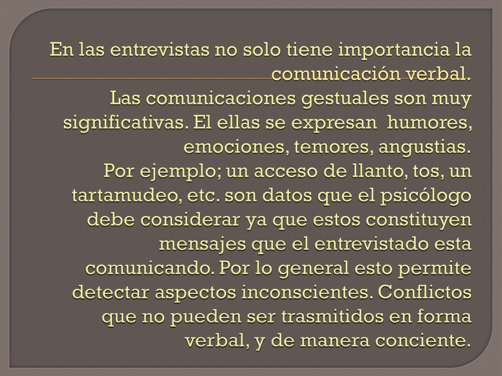En las entrevistas no solo tiene importancia la comunicación verbal