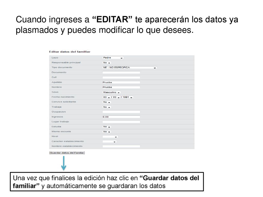 Cuando ingreses a EDITAR te aparecerán los datos ya plasmados y puedes modificar lo que desees.