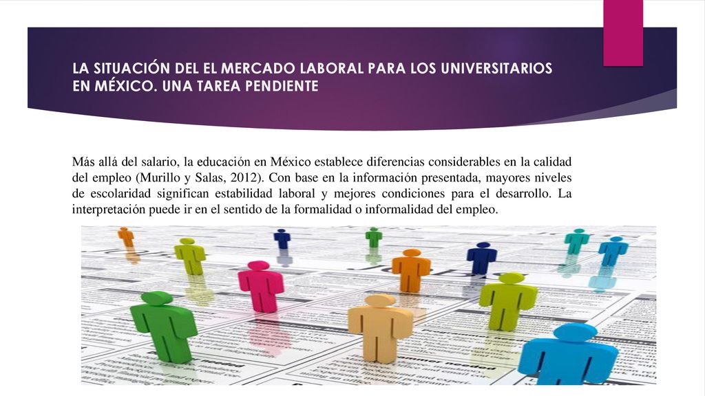 LA SITUACIÓN DEL EL MERCADO LABORAL PARA LOS UNIVERSITARIOS EN MÉXICO